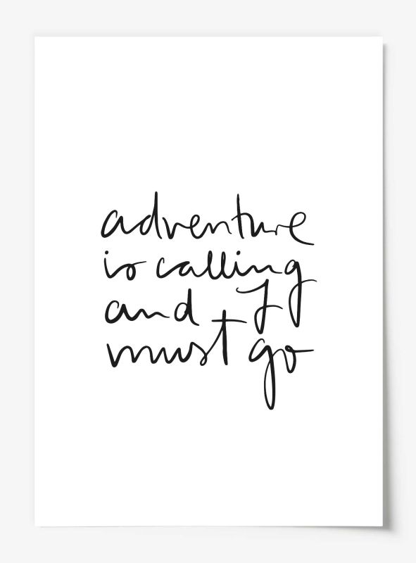 Adventure is calling and I must go