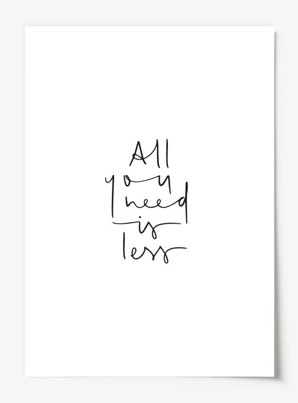 All you need is less, Poster