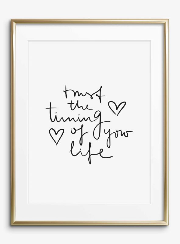Trust the timing of your life, Poster